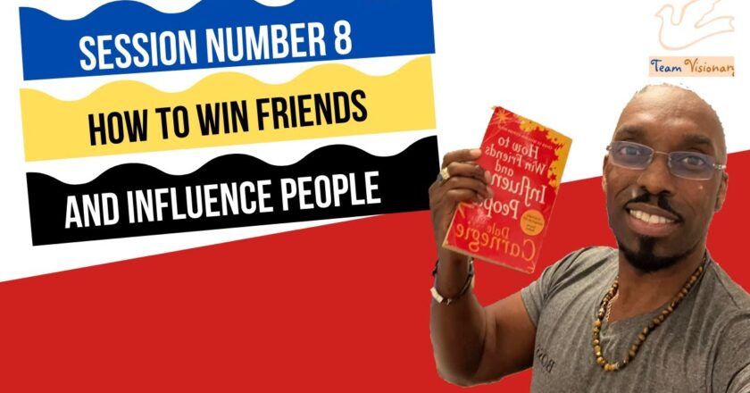 Video: Session 8 How To Win Friends And Influence People