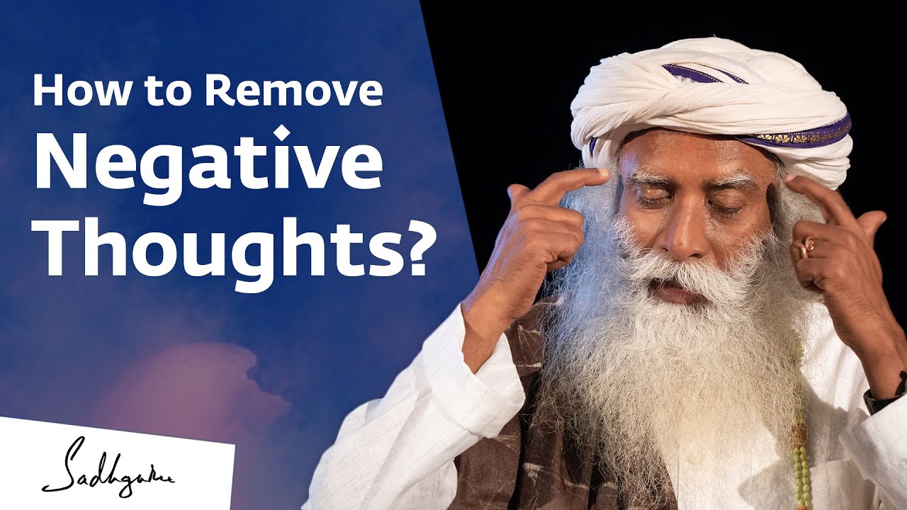 Video: How to Remove Negative Thoughts? Sadhguru Jagadish Vasudev Answers