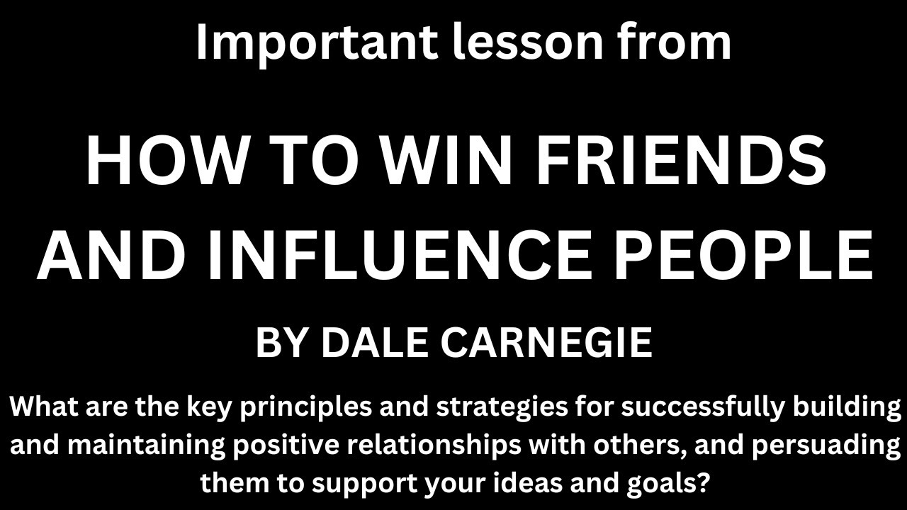Video: 10 essential social skills from HOW TO WIN FRIENDS AND INFLUENCE PEOPLE books to read